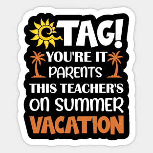 Teacher On Summer Vacation Last Day School End Gift Sticker